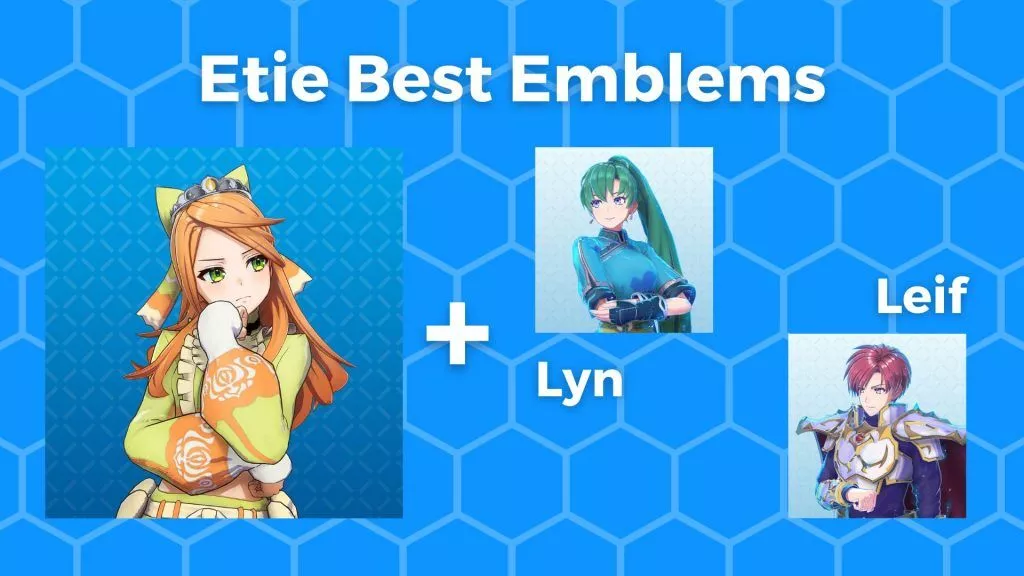 Fire Emblem Engage : Etie Guide [Complet]